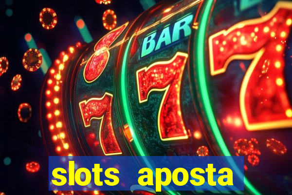 slots aposta mÃ­nima 1 centavo