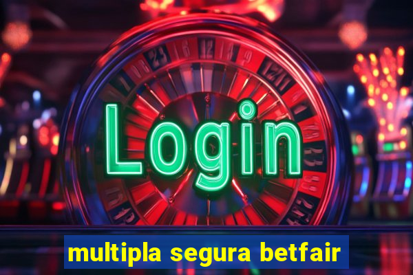 multipla segura betfair