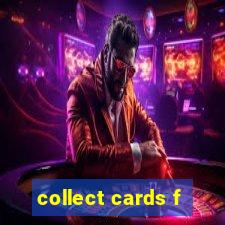 collect cards f