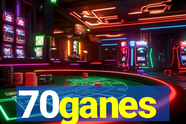 70ganes