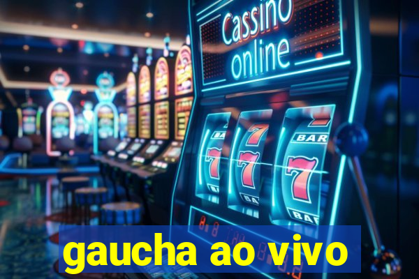 gaucha ao vivo