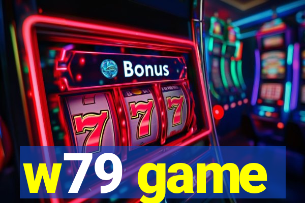 w79 game
