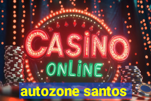 autozone santos