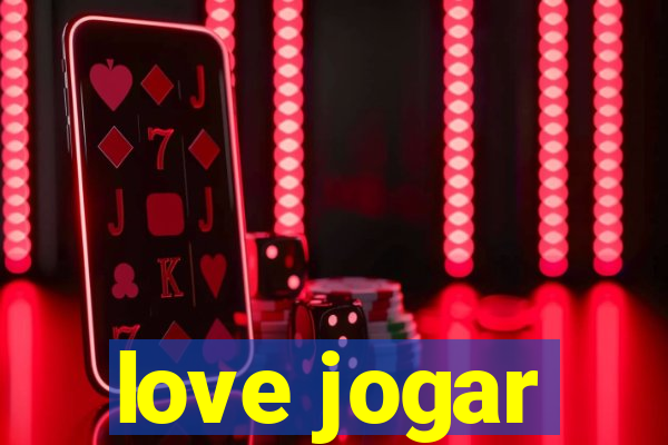 love jogar