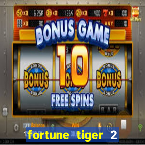 fortune tiger 2 revenge demo grÃ¡tis