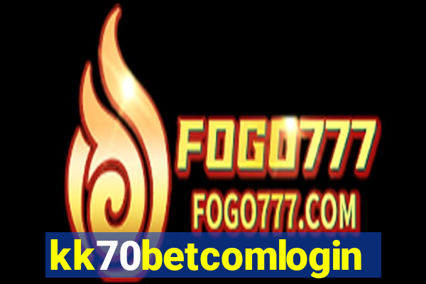 kk70betcomlogin
