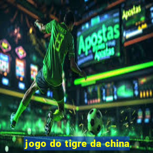 jogo do tigre da china