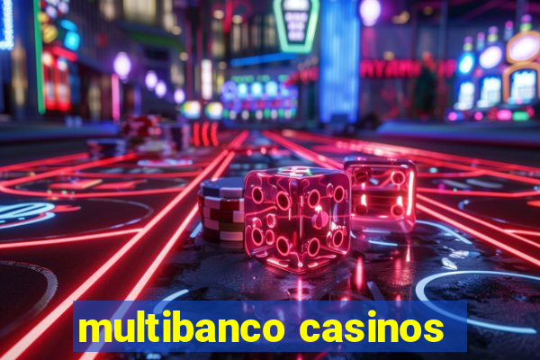 multibanco casinos