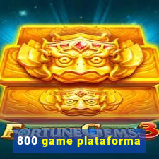 800 game plataforma