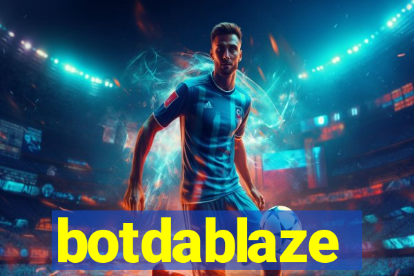 botdablaze