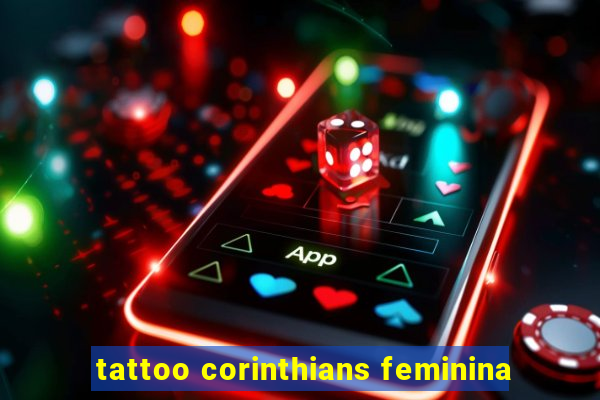 tattoo corinthians feminina