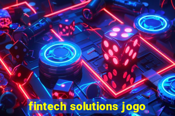 fintech solutions jogo