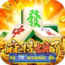 os 78 arcanos do tarot e seus significados