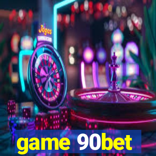 game 90bet