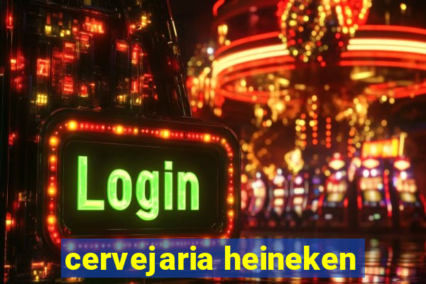 cervejaria heineken