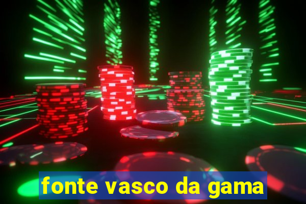fonte vasco da gama
