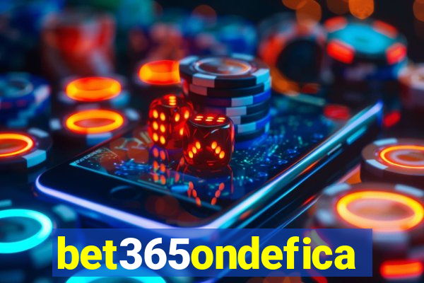 bet365ondefica