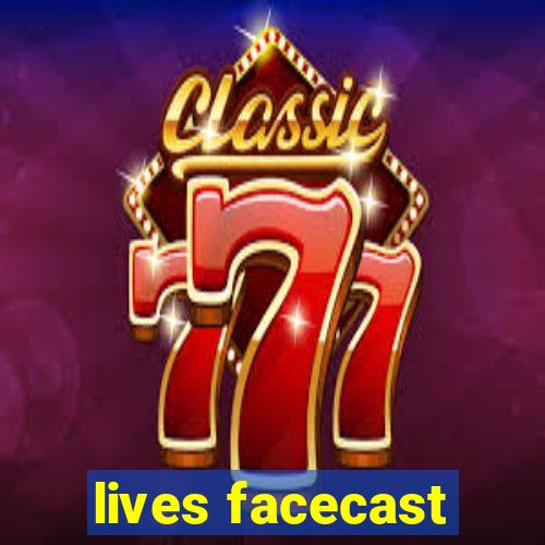 lives facecast