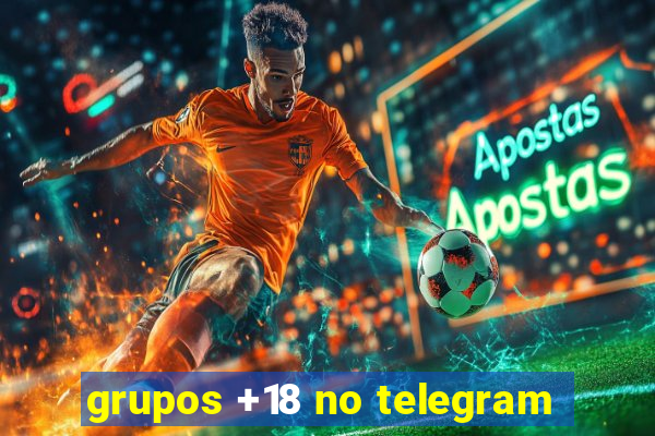 grupos +18 no telegram