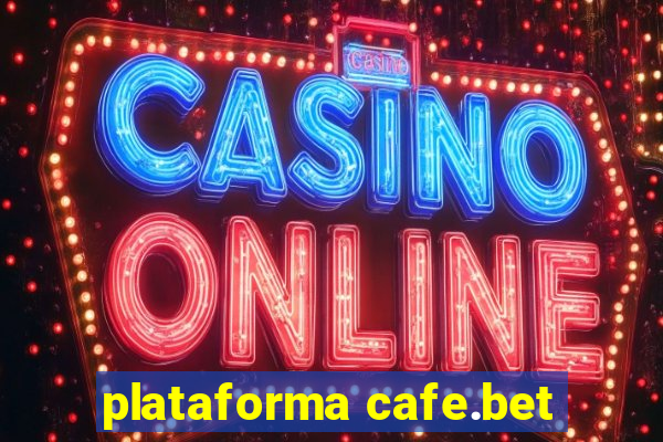 plataforma cafe.bet