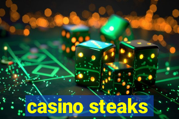 casino steaks