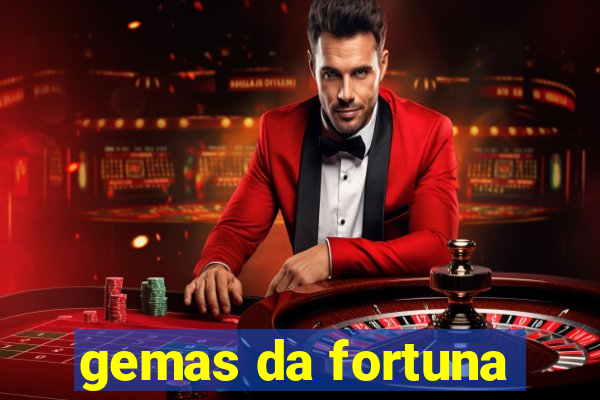 gemas da fortuna