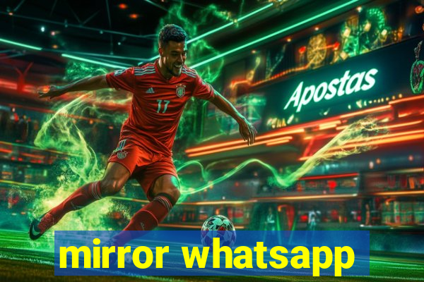 mirror whatsapp