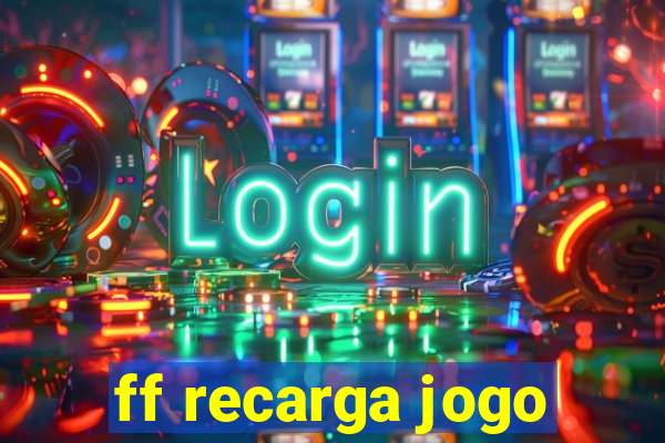 ff recarga jogo