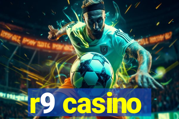 r9 casino