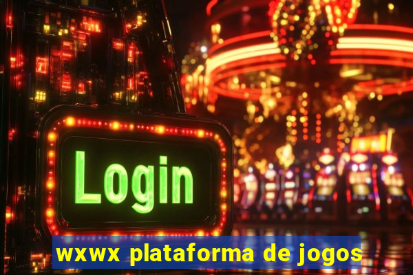 wxwx plataforma de jogos