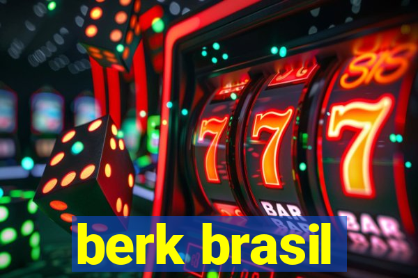 berk brasil