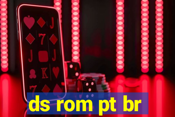 ds rom pt br