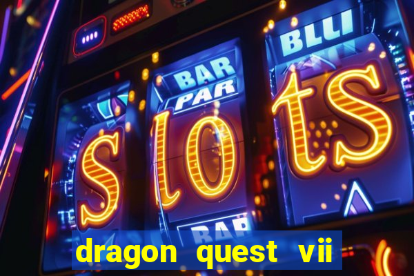dragon quest vii ps1 rom pt-br