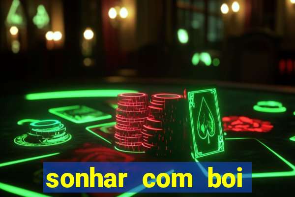 sonhar com boi branco jogo do bicho