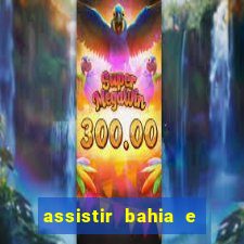assistir bahia e flamengo multicanais