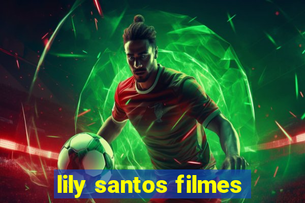 lily santos filmes