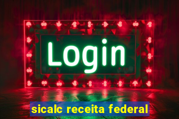 sicalc receita federal