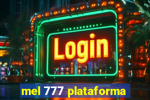 mel 777 plataforma