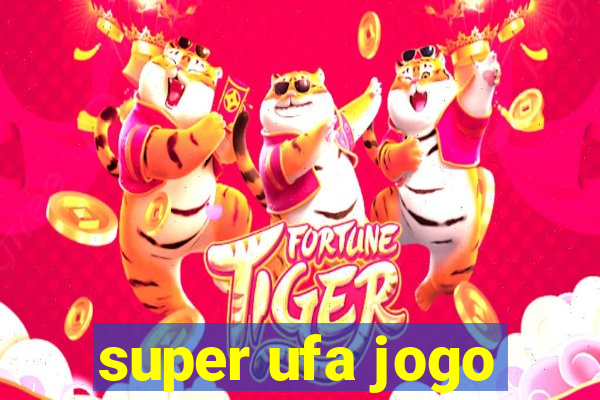 super ufa jogo