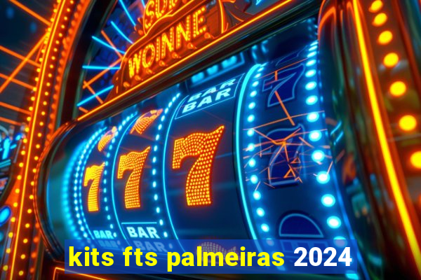 kits fts palmeiras 2024