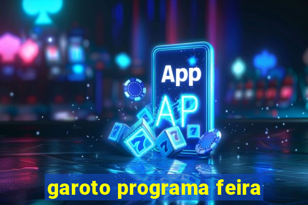 garoto programa feira