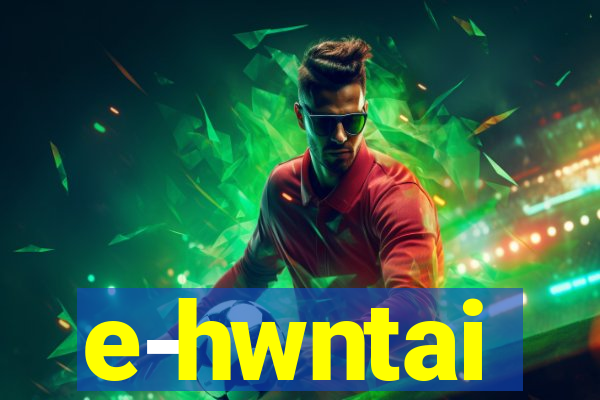 e-hwntai