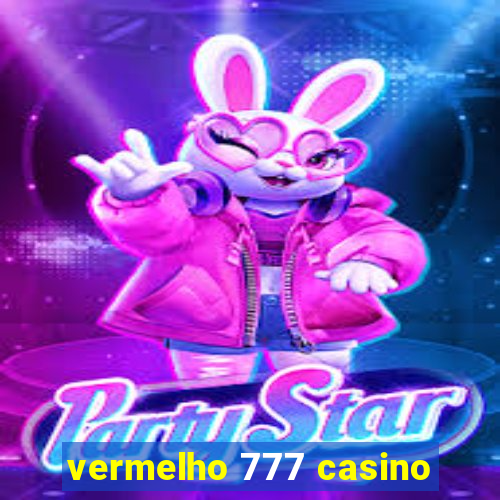 vermelho 777 casino