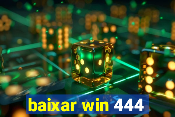 baixar win 444