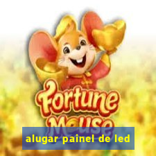 alugar painel de led