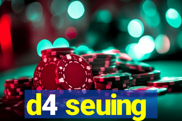 d4 seuing