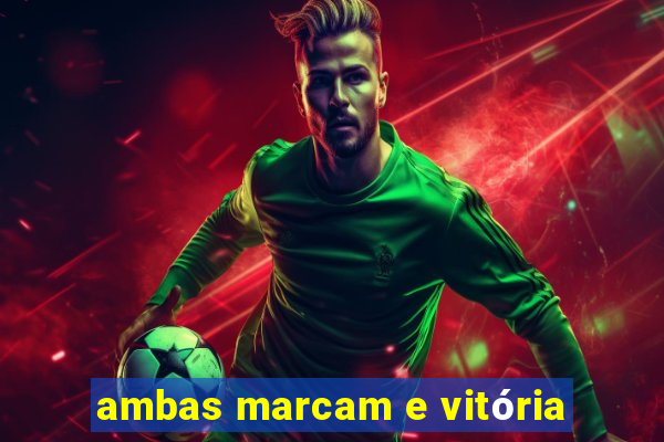 ambas marcam e vitÃ³ria