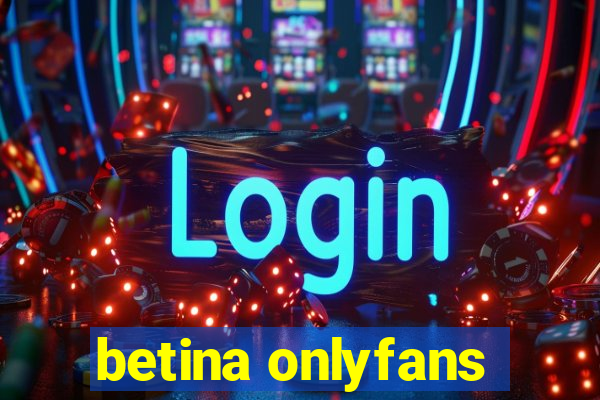 betina onlyfans