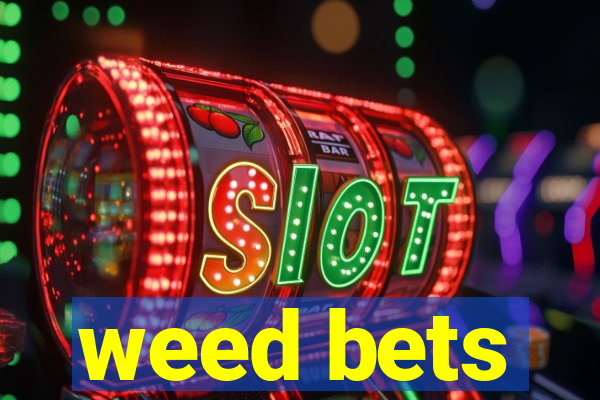 weed bets