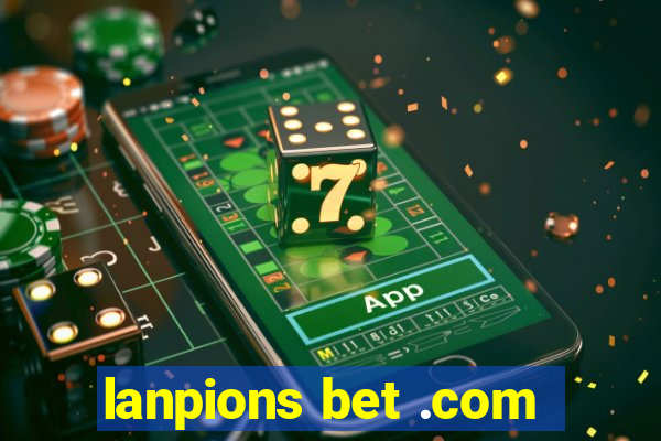 lanpions bet .com